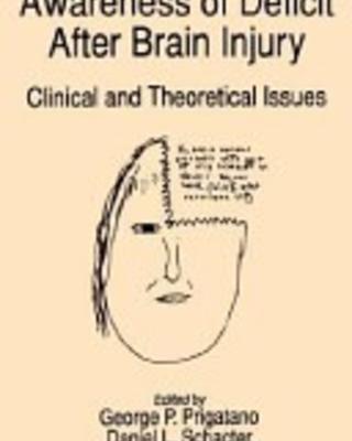Awareness of deficit after brain injury: Theoretical and clinical aspects
