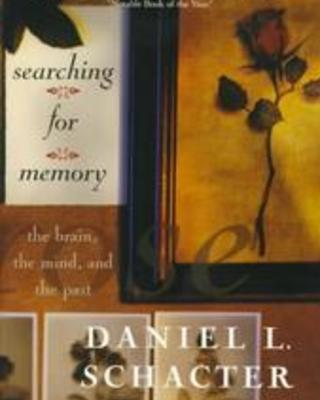 Searching for memory: The brain, the mind, and the past